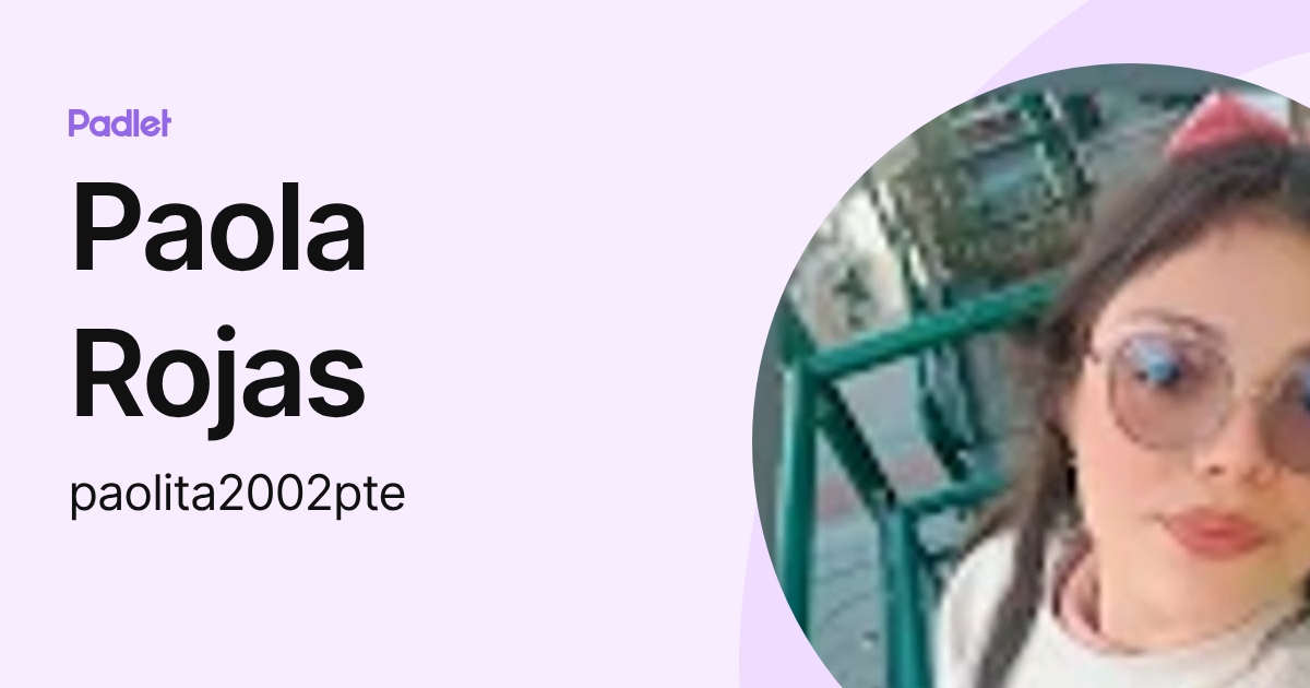 Paola Rojas (paolita2002pte) profile | Padlet