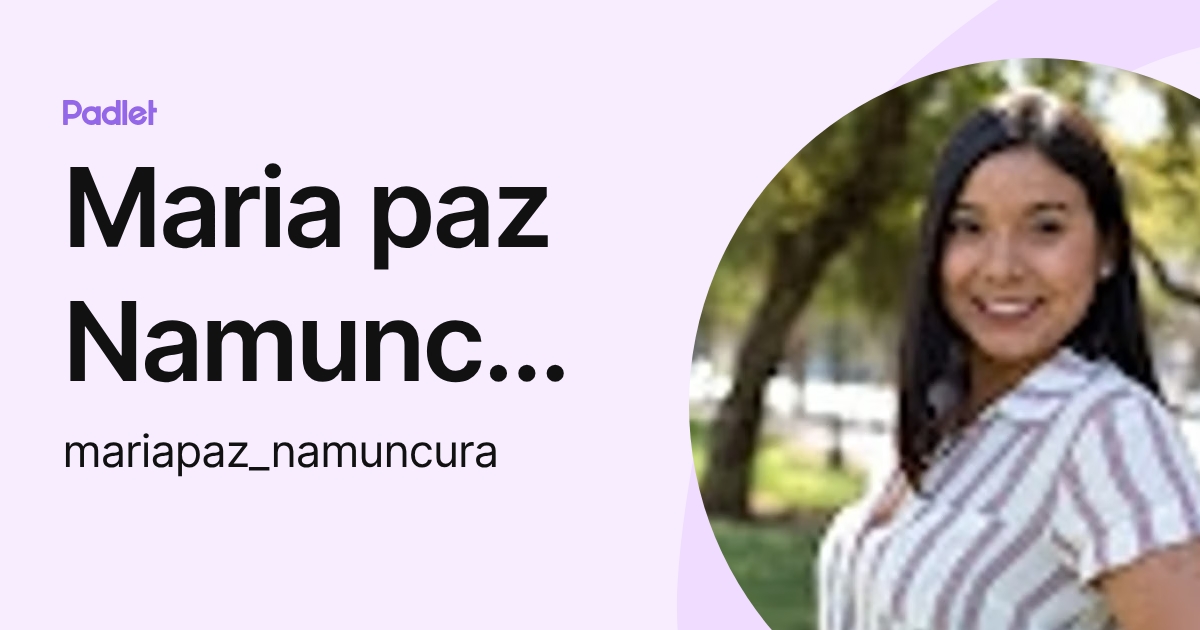 Maria paz Namuncura (mariapaz_namuncura) profile | Padlet