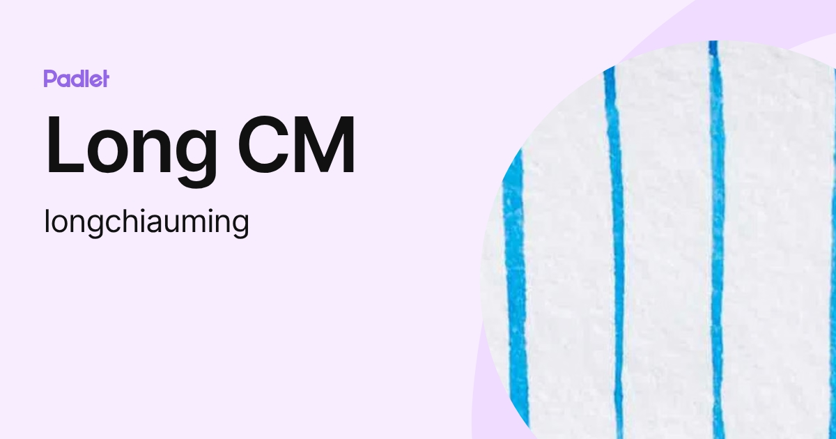 Long CM (longchiauming) profile | Padlet