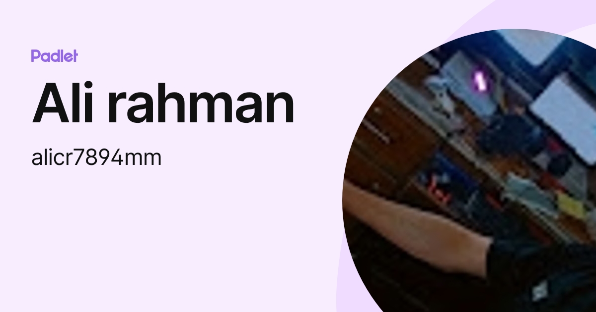 Ali rahman (alicr7894mm) profile | Padlet
