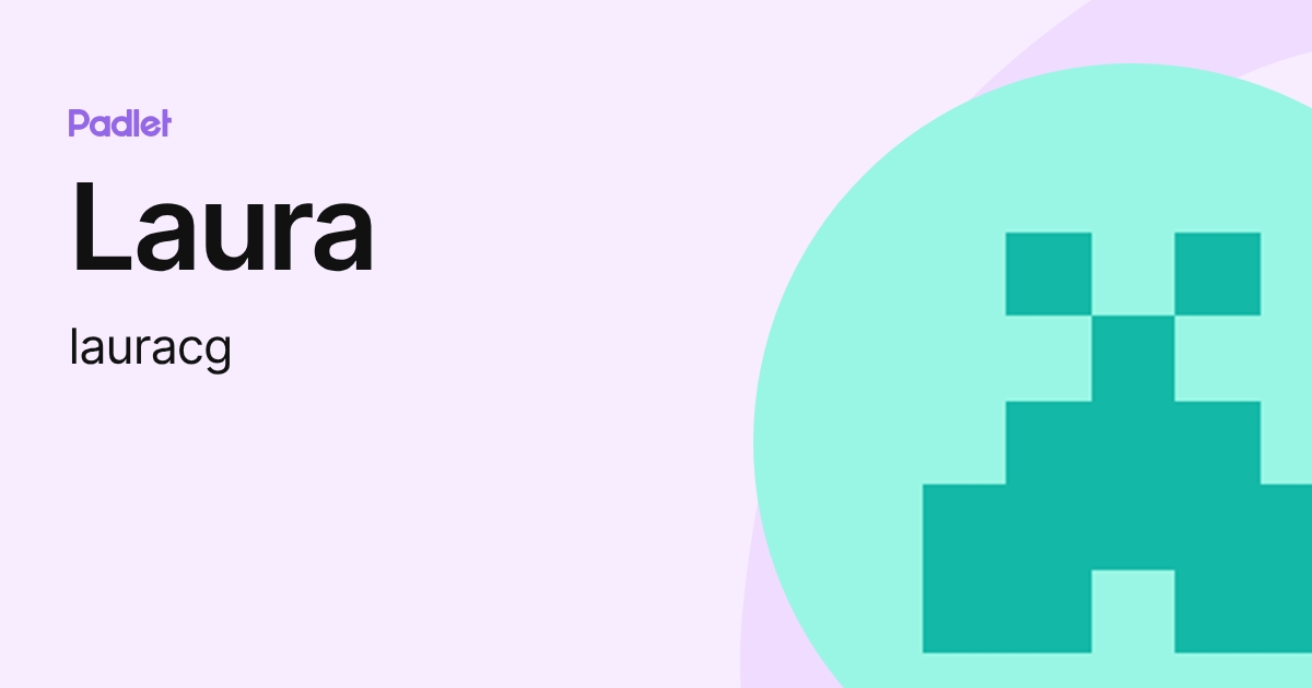 Laura (lauracg) profile | Padlet