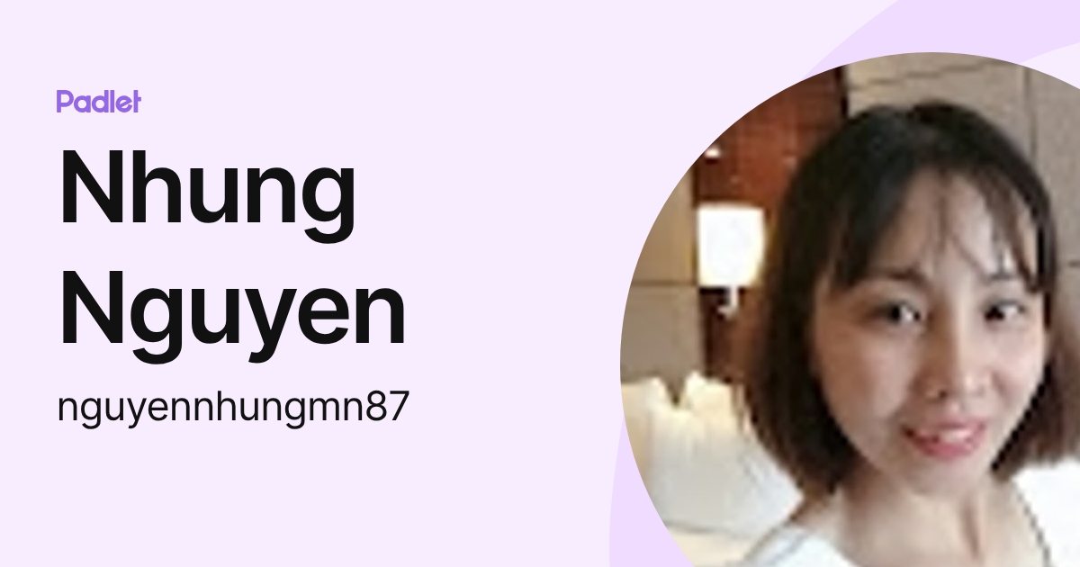 Nhung Nguyen (nguyennhungmn87) profile | Padlet