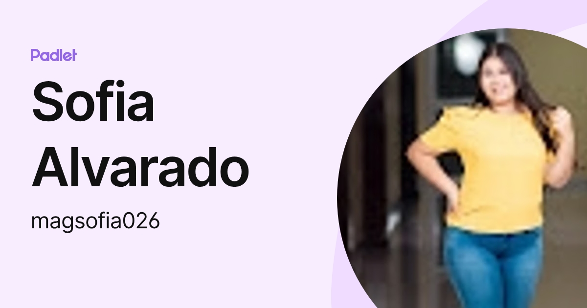 Sofia Alvarado (magsofia026) profile | Padlet