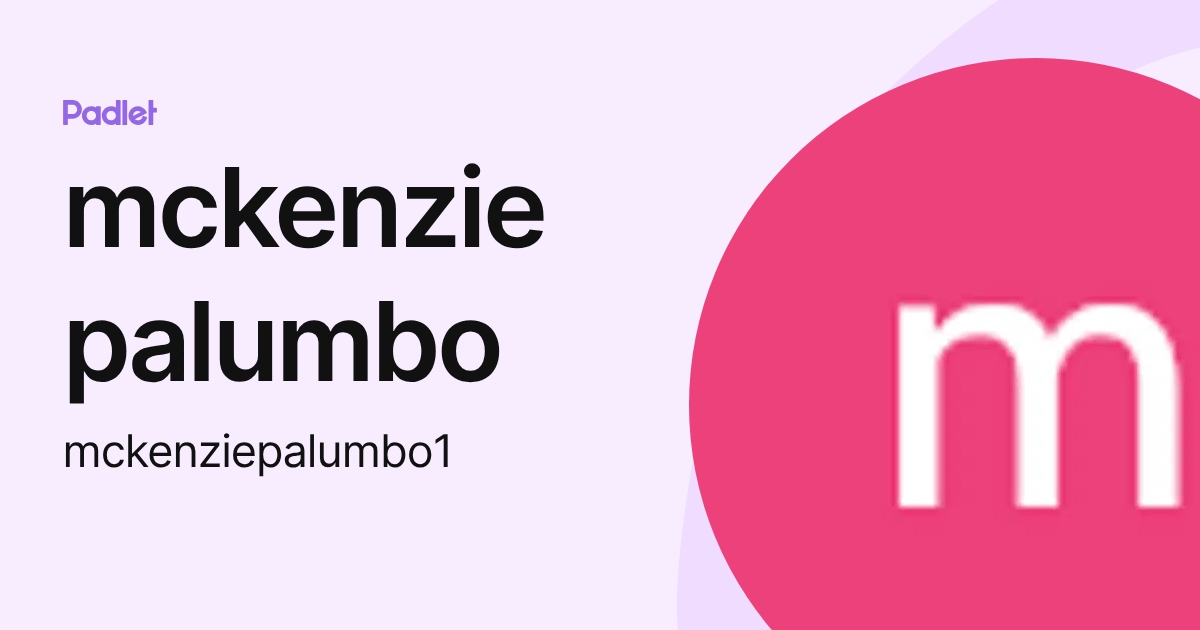 mckenzie palumbo (mckenziepalumbo1) profile | Padlet