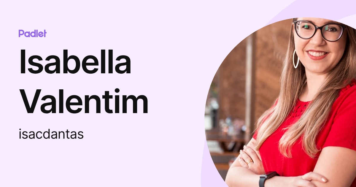 Isabella Valentim (isacdantas) profile | Padlet