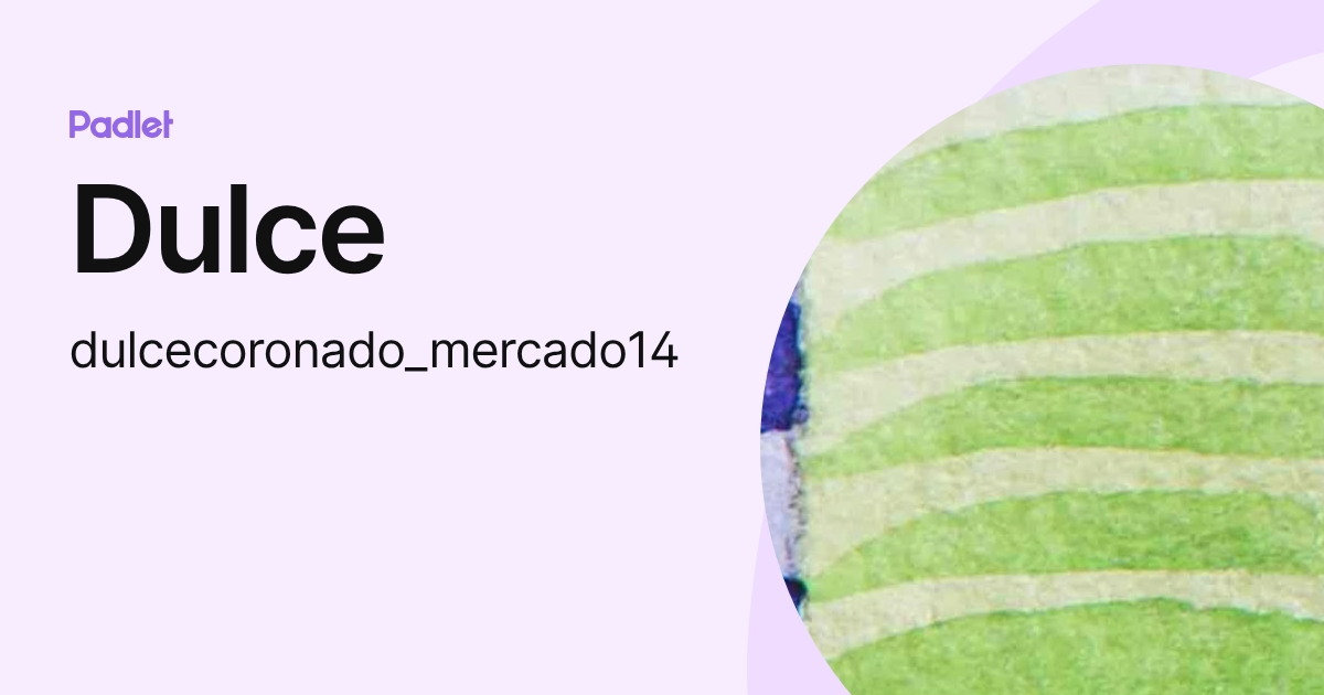 Dulce (dulcecoronado_mercado14) profile | Padlet