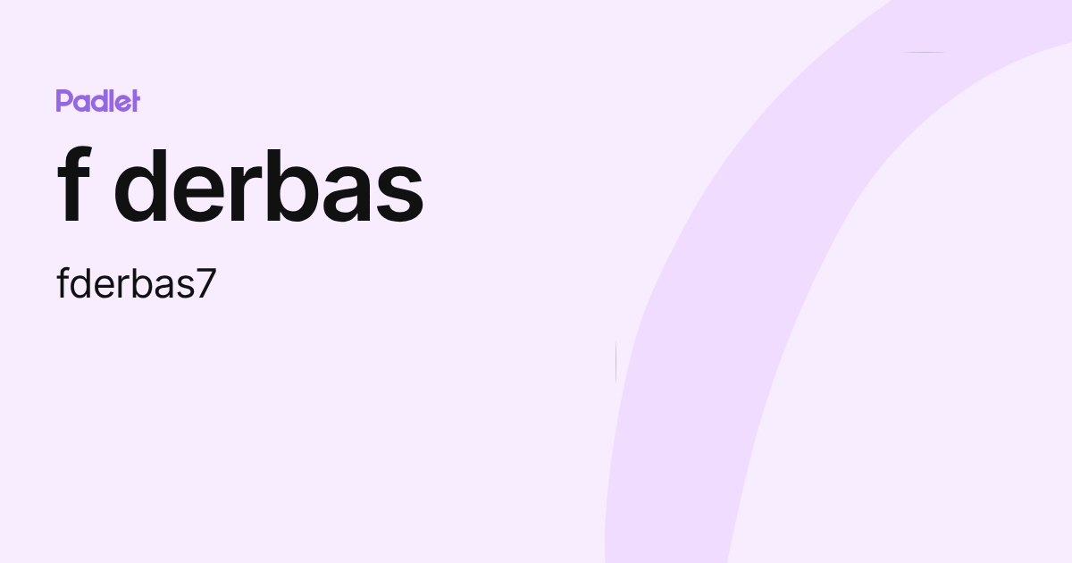 f derbas (fderbas7) profile | Padlet