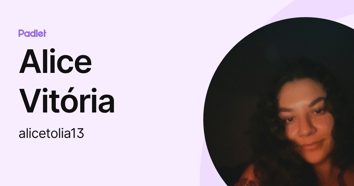 Alice Vitória (alicetolia13) profile | Padlet