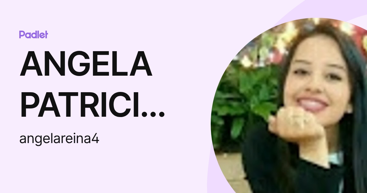 ANGELA PATRICIA REINA HERNANDEZ (angelareina4) profile | Padlet