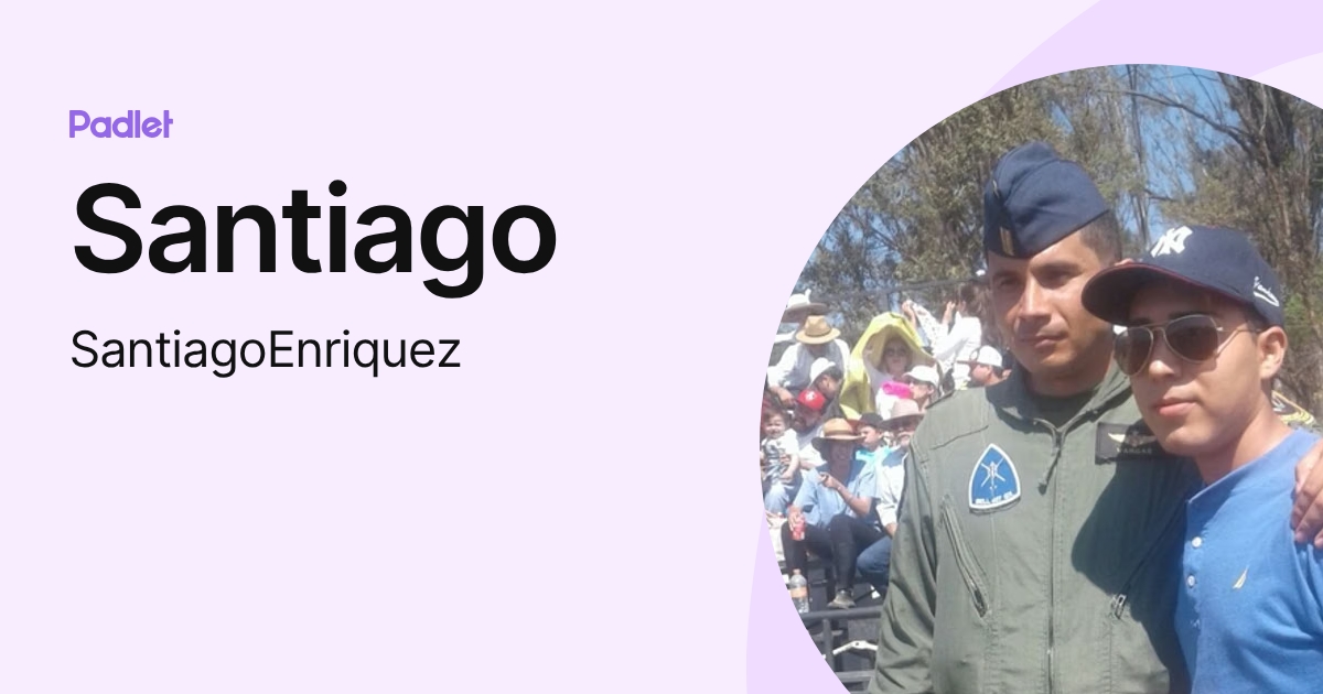Santiago (SantiagoEnriquez) profile | Padlet