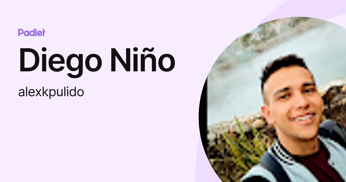 Diego Niño (alexkpulido) profile | Padlet