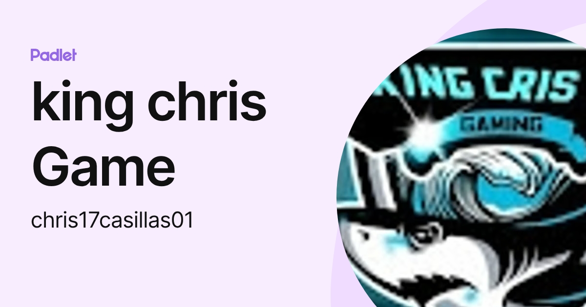 king chris Game (chris17casillas01) profile | Padlet