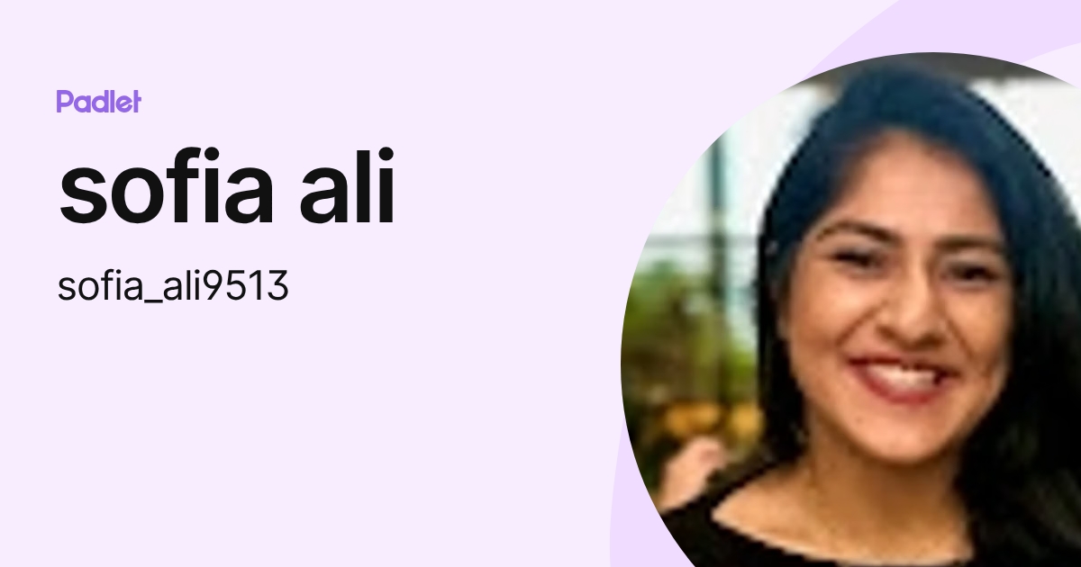 sofia ali (sofia_ali9513) profile | Padlet