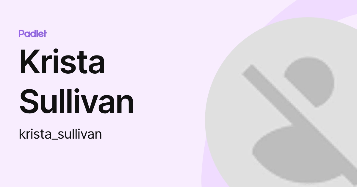 Krista Sullivan (krista_sullivan) profile | Padlet