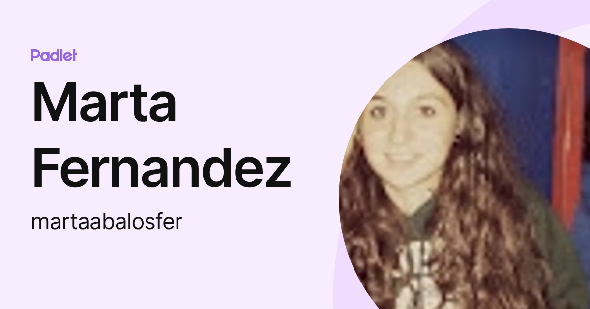 Marta Fernandez (martaabalosfer) profile | Padlet
