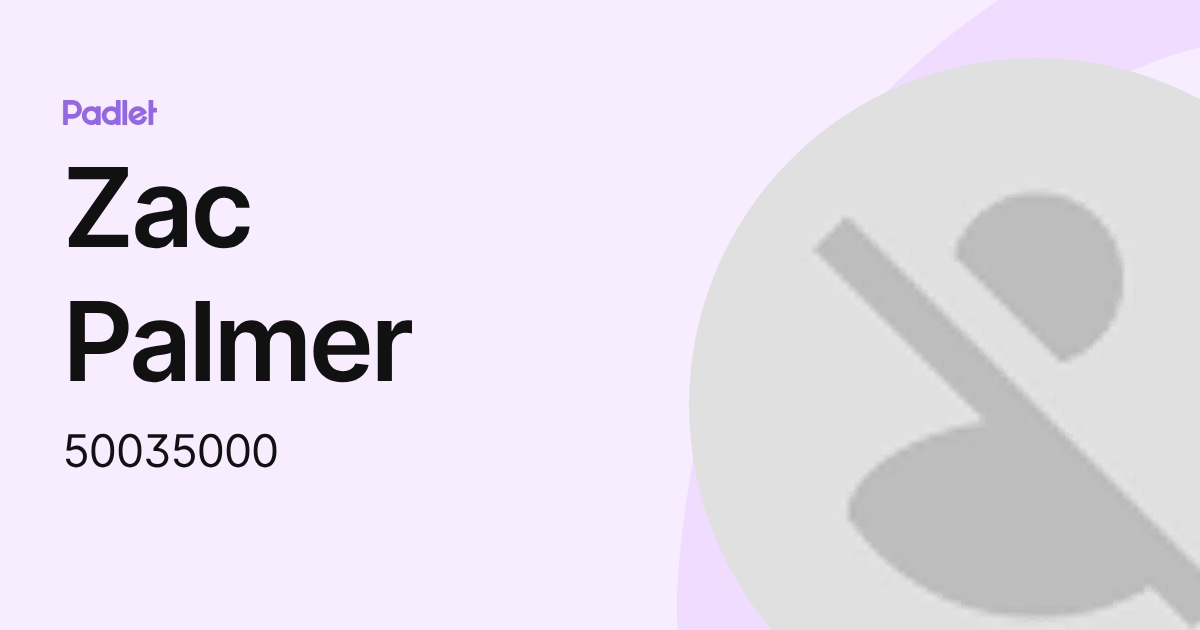 Zac Palmer (50035000) profile | Padlet