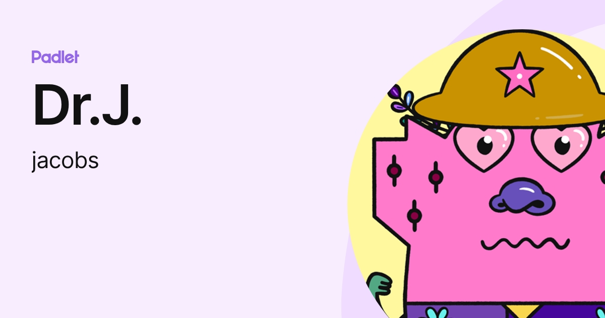 Dr.J. (jacobs) profile | Padlet
