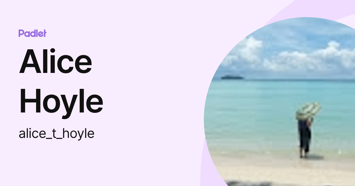 Alice Hoyle (alice_t_hoyle) profile | Padlet