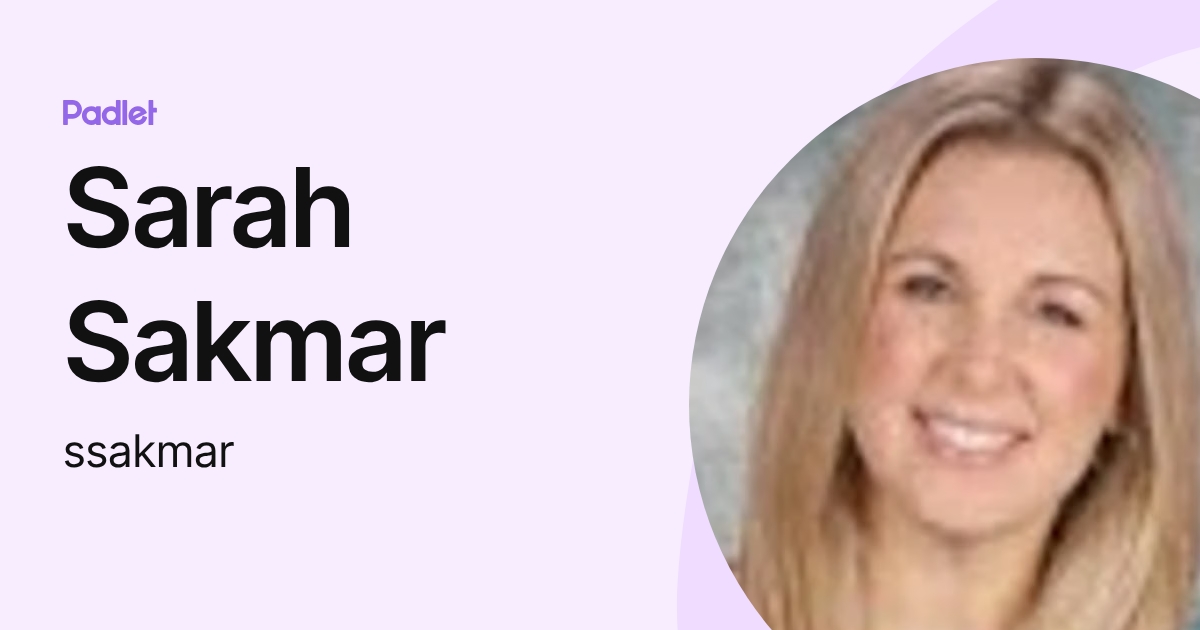 Sarah Sakmar (ssakmar) profile | Padlet