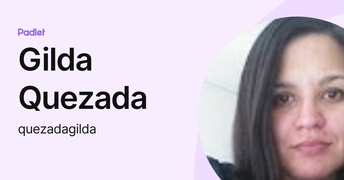 Gilda Quezada (quezadagilda) profile | Padlet