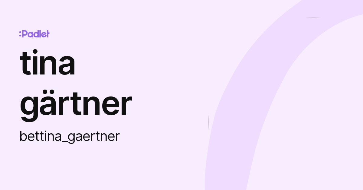 tina gärtner (bettina_gaertner) profile Padlet