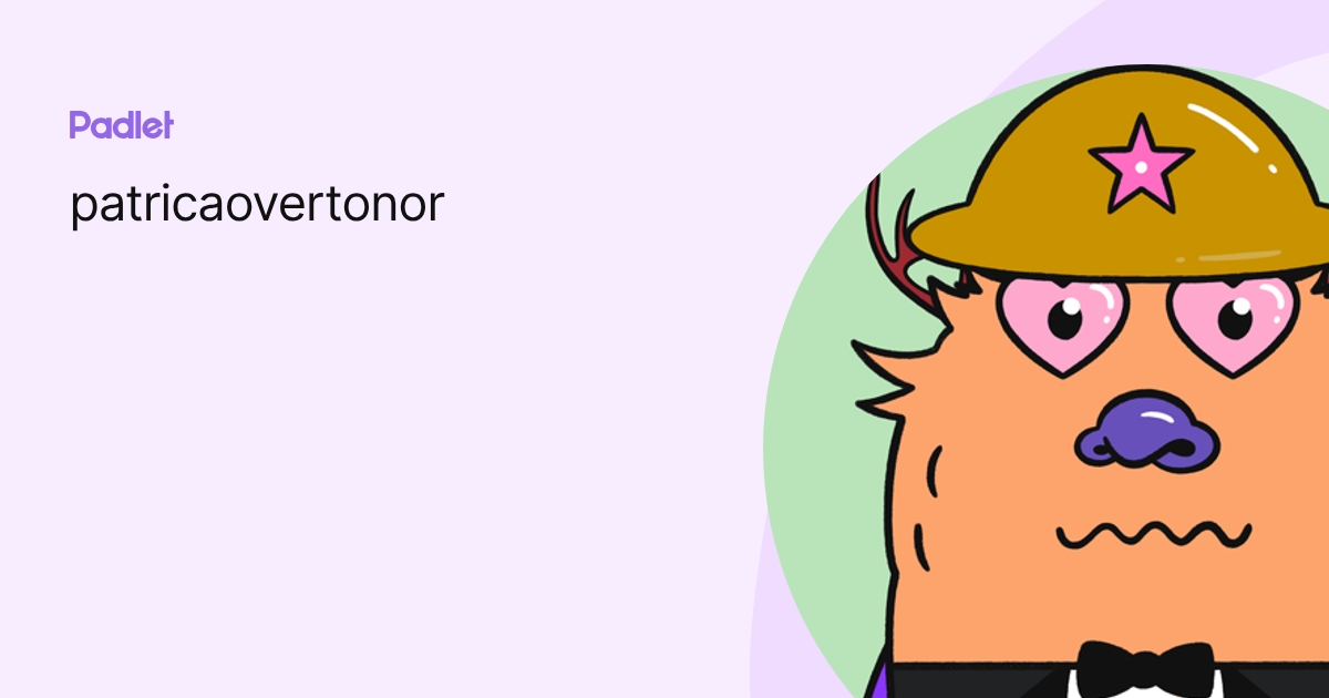 patricaovertonor profile | Padlet