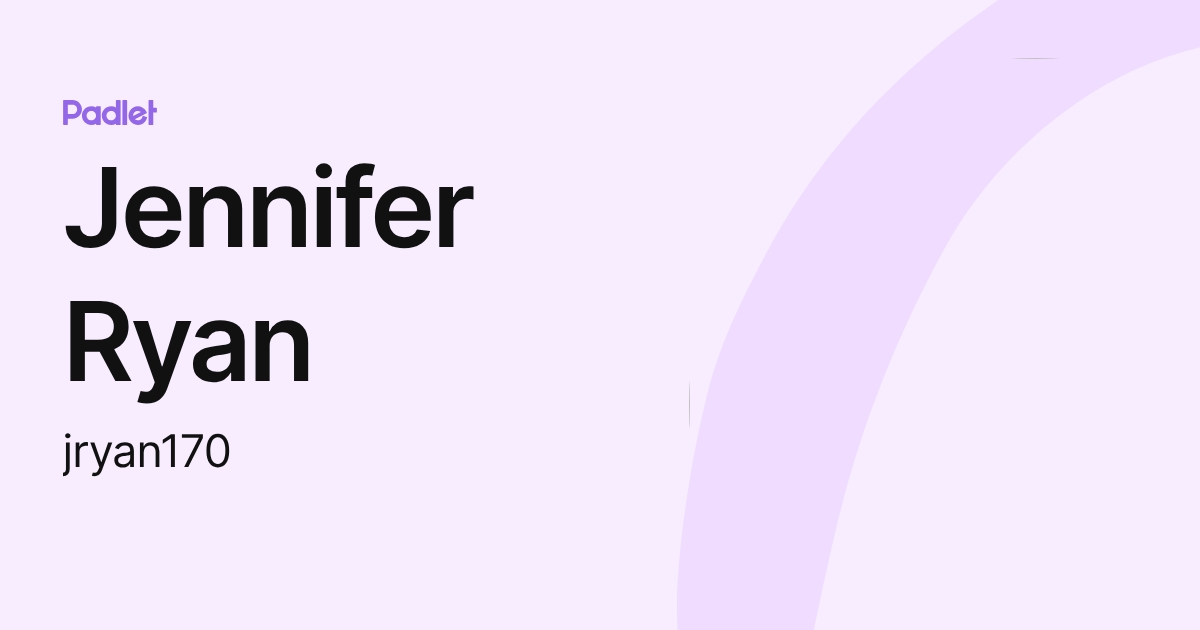 Jennifer Ryan (jryan170) profile | Padlet