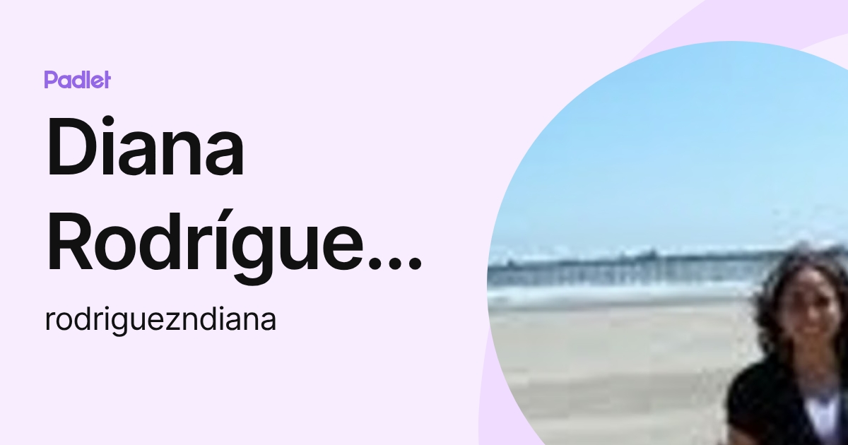 Diana Rodríguez Núñez (rodriguezndiana) profile | Padlet