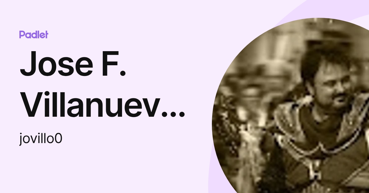Jose F. Villanueva López (jovillo0) profile | Padlet