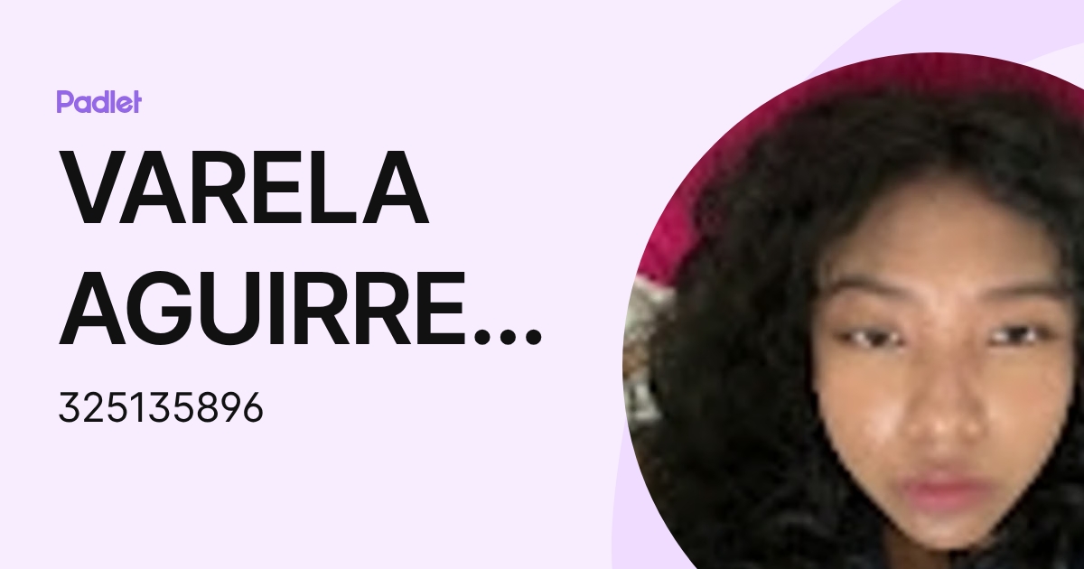 VARELA AGUIRRE ILIAN ITZAYANA (325135896) profile | Padlet