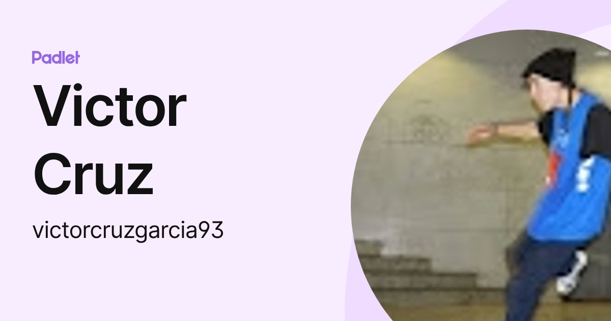 Victor Cruz (victorcruzgarcia93) profile | Padlet