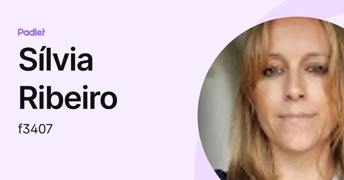 Sílvia Ribeiro (f3407) profile | Padlet