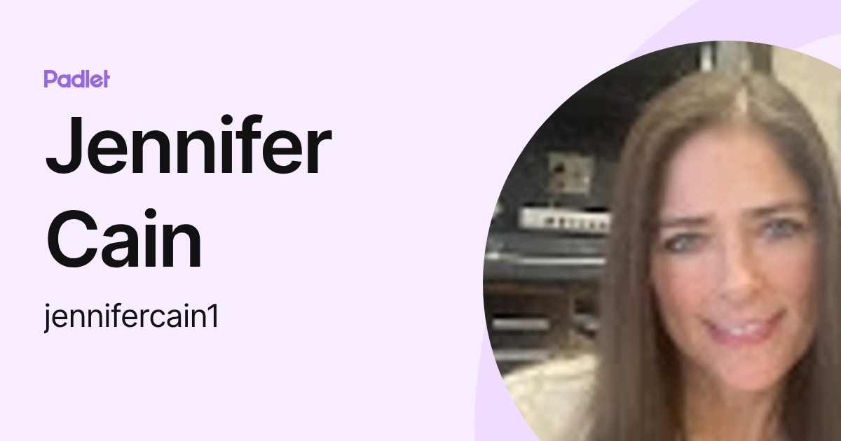 Jennifer Cain (jennifercain1) profile | Padlet