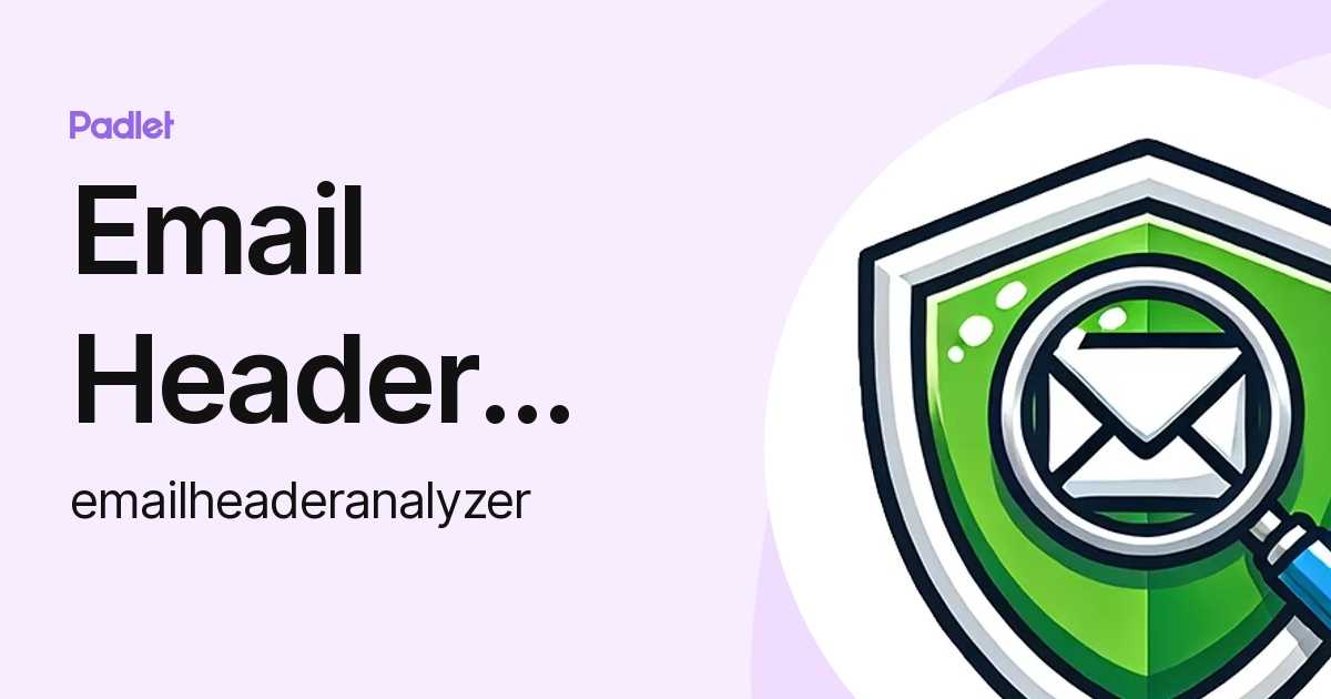 Email Header Analyzer (emailheaderanalyzer) profile | Padlet