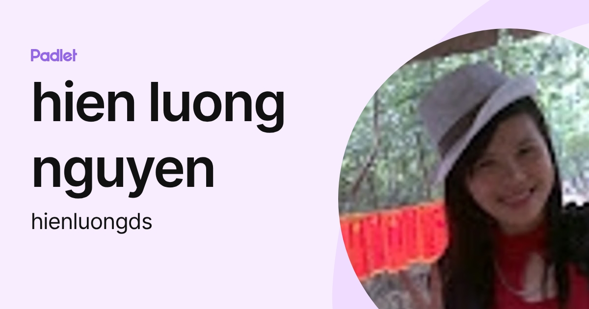 hien luong nguyen (hienluongds) profile | Padlet