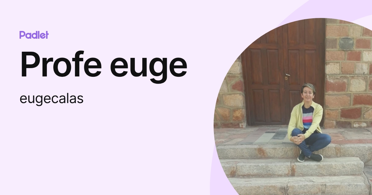 Profe euge (eugecalas) profile | Padlet