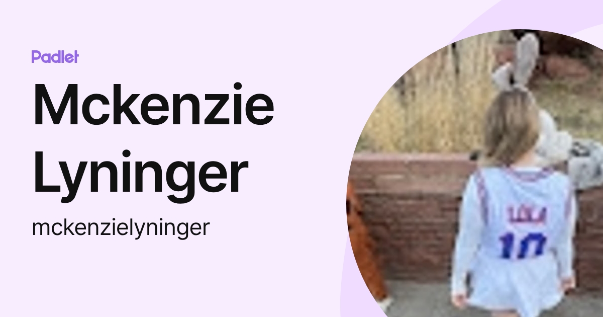 Mckenzie Lyninger (mckenzielyninger) profile | Padlet