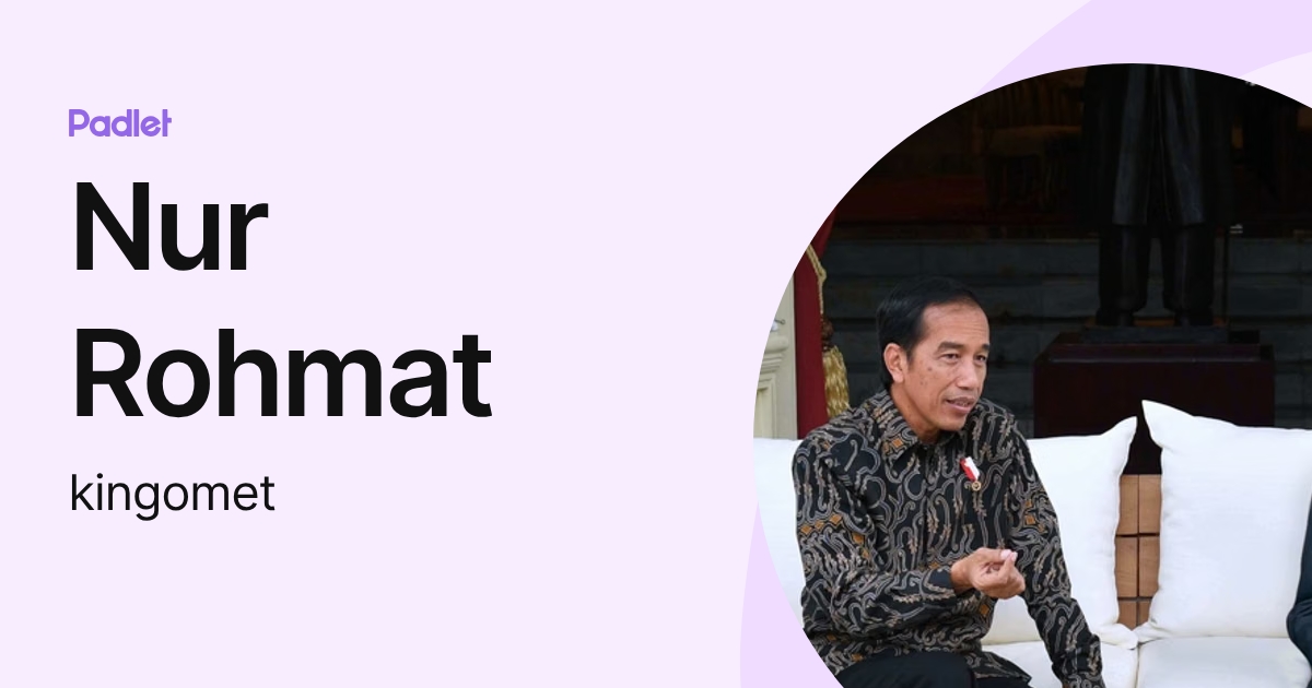 Nur Rohmat (kingomet) profile | Padlet