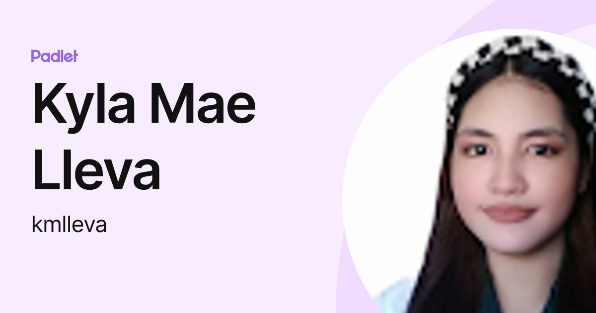Kyla Mae Lleva (kmlleva) profile | Padlet
