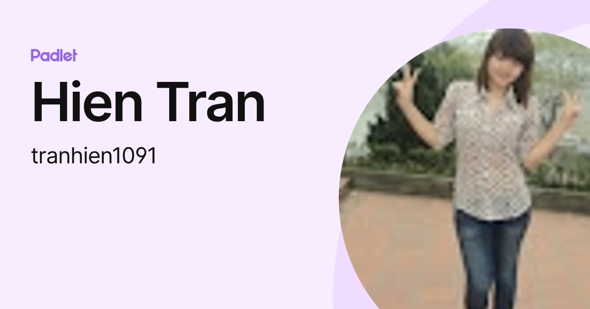 Hien Tran (tranhien1091) profile | Padlet