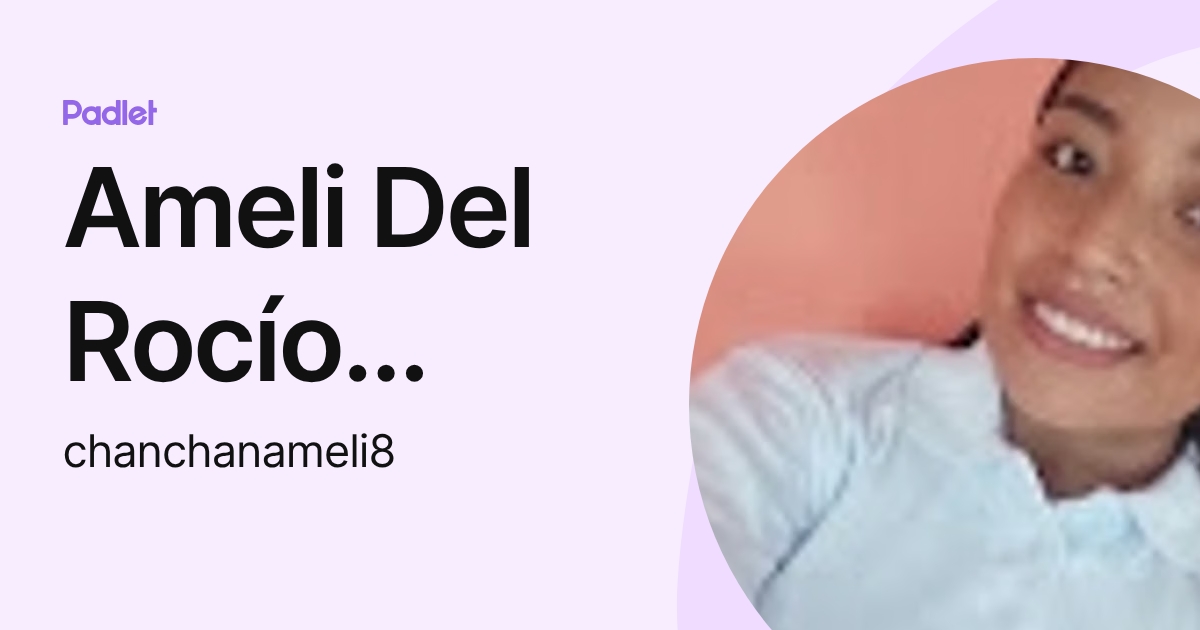 Ameli Del Rocío Chan chan (chanchanameli8) profile | Padlet