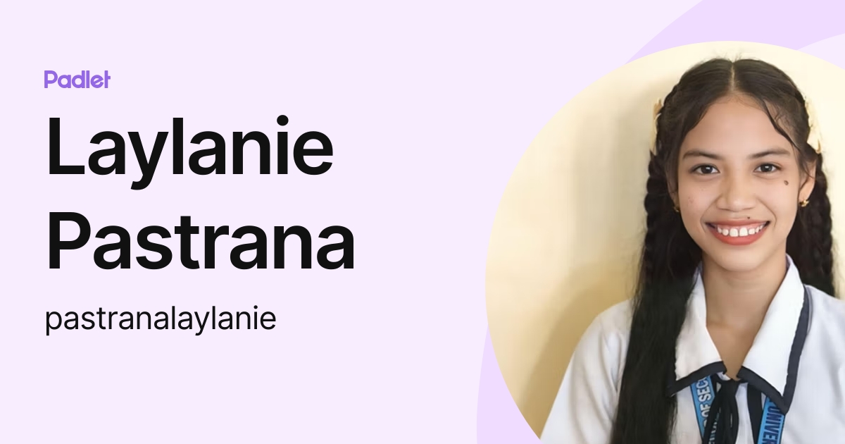 Laylanie Pastrana (pastranalaylanie) profile | Padlet