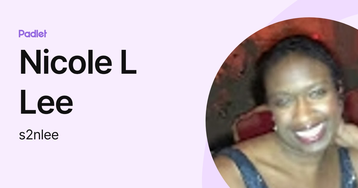 Nicole L Lee (s2nlee) profile | Padlet