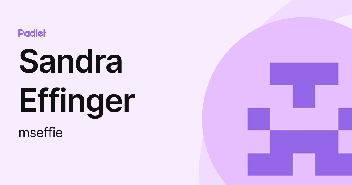 Sandra Effinger (mseffie) profile | Padlet