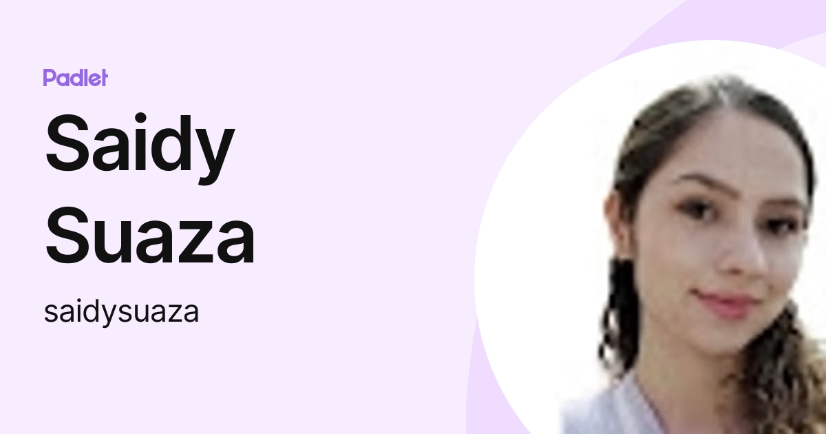 Saidy Suaza (saidysuaza) profile | Padlet