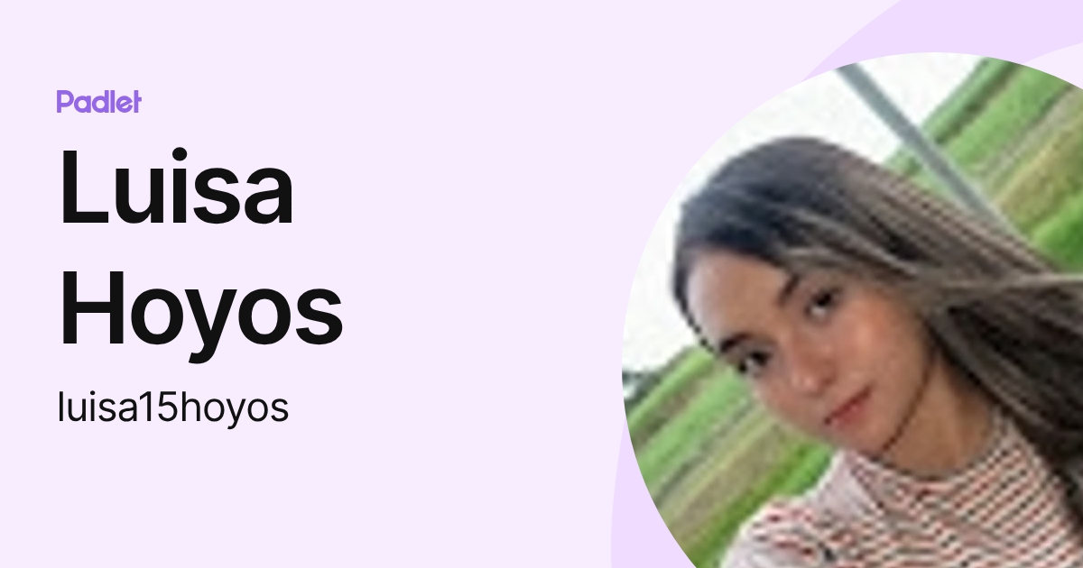 Luisa Hoyos (luisa15hoyos) profile | Padlet