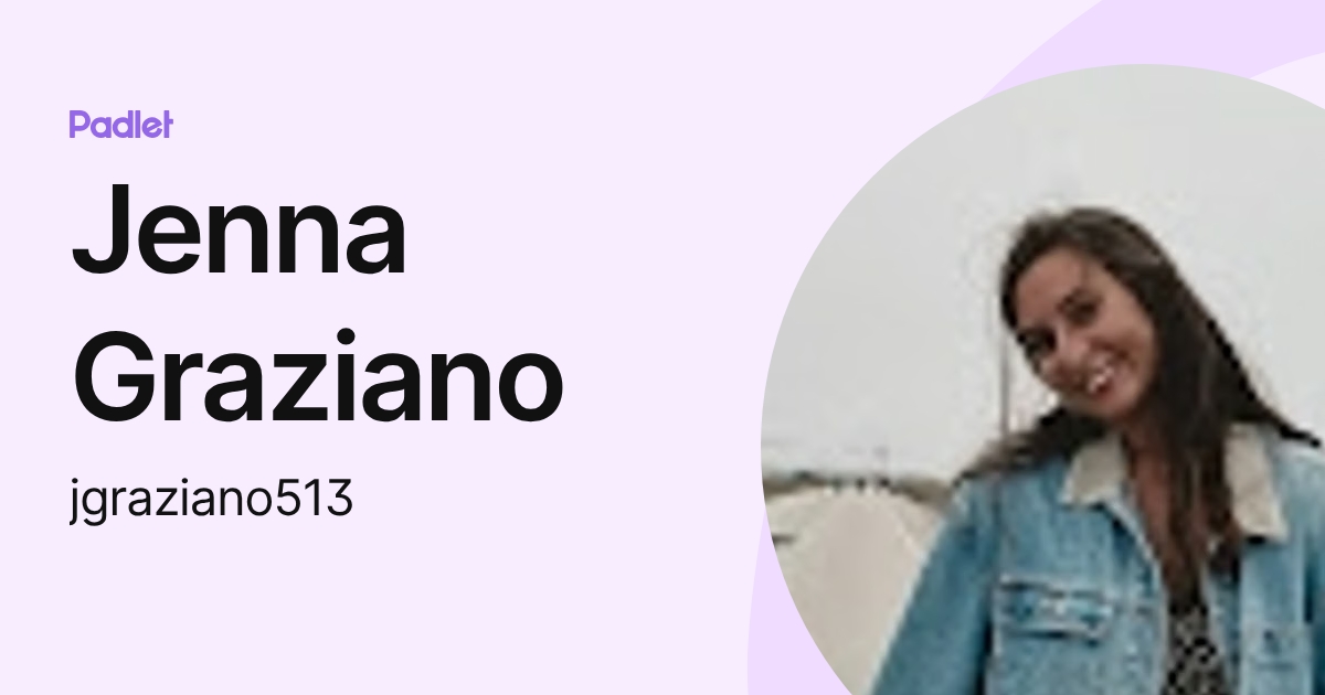 Jenna Graziano (jgraziano513) profile | Padlet
