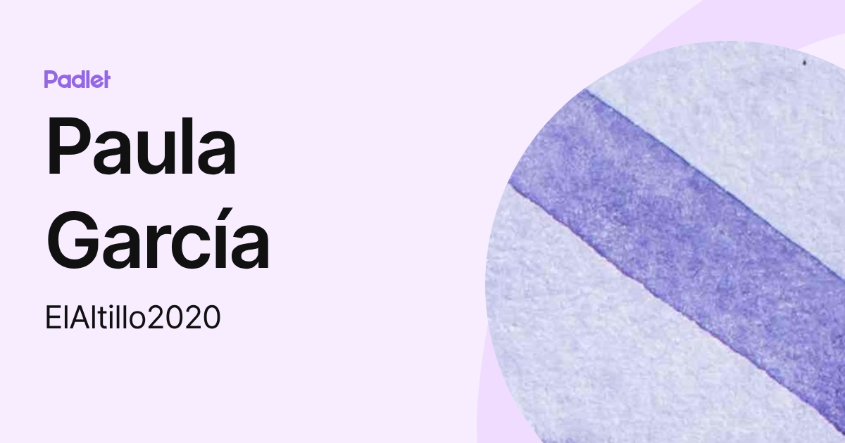 Paula García (ElAltillo2020) profile | Padlet