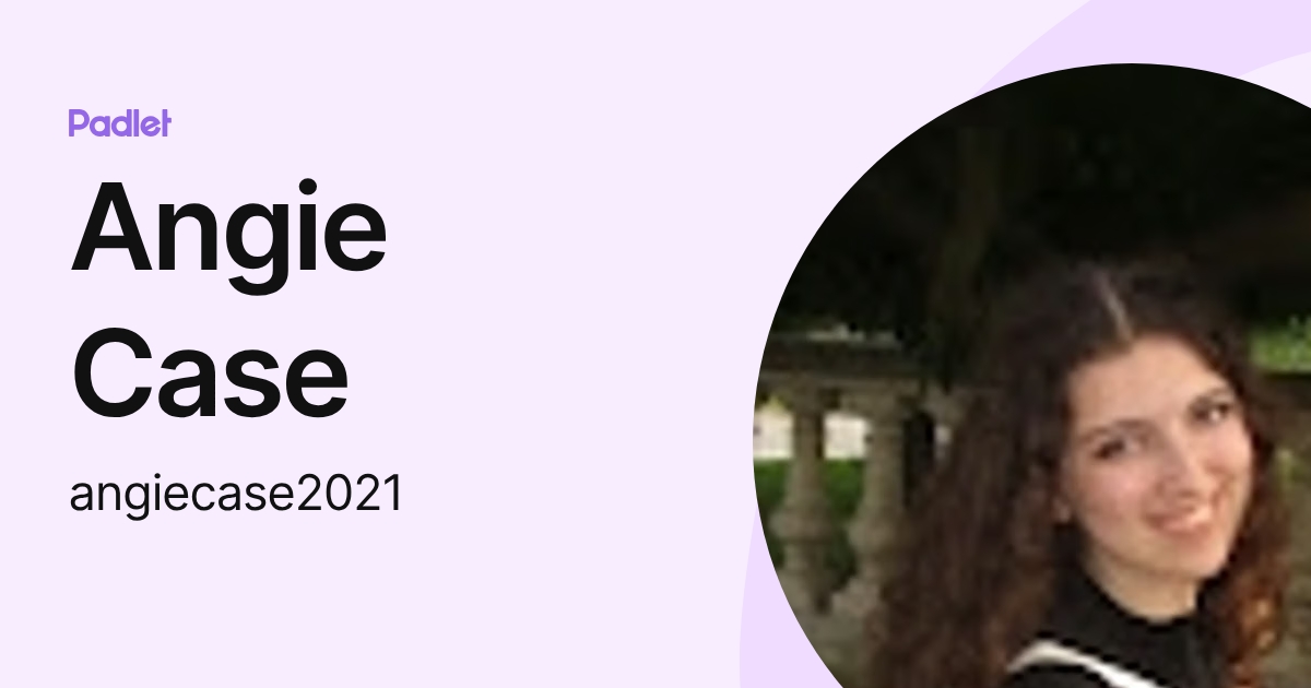 Angie Case (angiecase2021) profile | Padlet