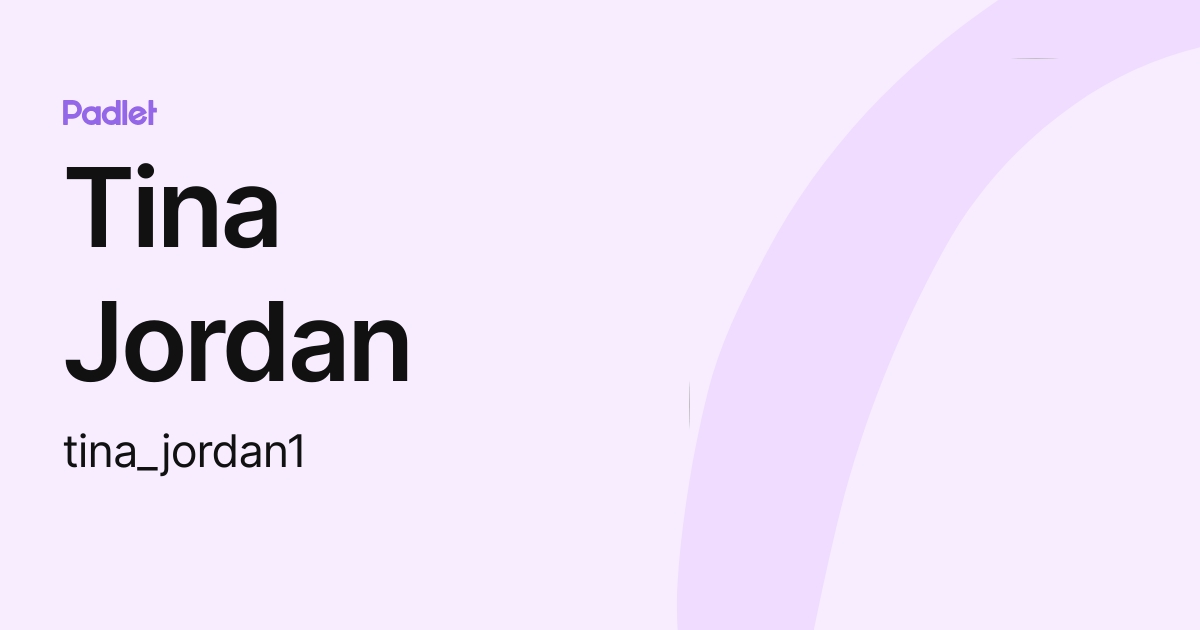 Tina Jordan (tina_jordan1) profile | Padlet
